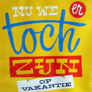 Nu we er toch zijn op vakantie